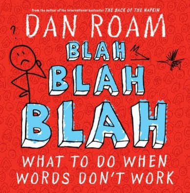 Blah Blah Blah, Dan Roam