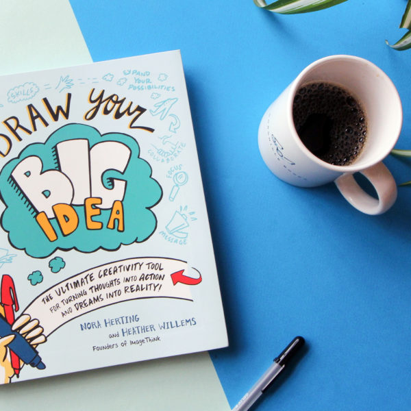 ImageThink Book, Draw Your Big Idea, by ImageThink CEO and co-Founder Nora Herting and Heather Willems